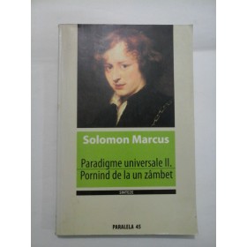   Paradigme  universale  II.  Pornind de la  un  zambet  -  Solomon  MARCUS